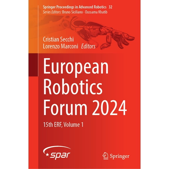 Springer Proceedings in Advanced Robotic European Robotics Forum 2024: 15th Erf, Volume 1, Book 32, (Hardcover)