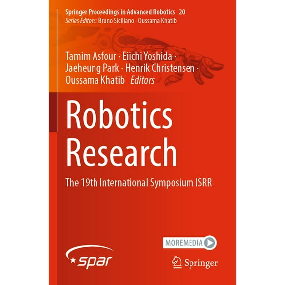 Springer Proceedings in Advanced Robotic Robotics Research: The 19th International Symposium Isrr, Book 20, (Paperback)