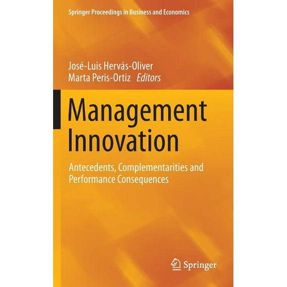 Springer Proceedings in Business and Eco Management Innovation: Antecedents, Complementarities and Performance Consequences, (Hardcover)
