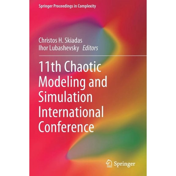 Springer Proceedings in Complexity 11th Chaotic Modeling and Simulation International Conference, (Paperback)