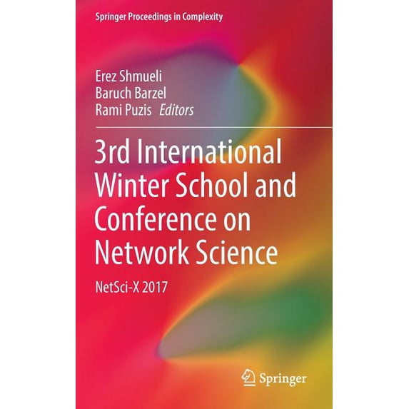 Springer Proceedings in Complexity 3rd International Winter School and Conference on Network Science: Netsci-X 2017, (Hardcover)
