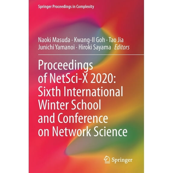 Springer Proceedings in Complexity Proceedings of Netsci-X 2020: Sixth International Winter School and Conference on Network Science, (Paperback)