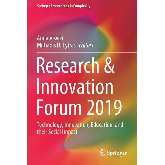 Springer Proceedings in Complexity Research & Innovation Forum 2019: Technology, Innovation, Education, and Their Social Impact, (Paperback)