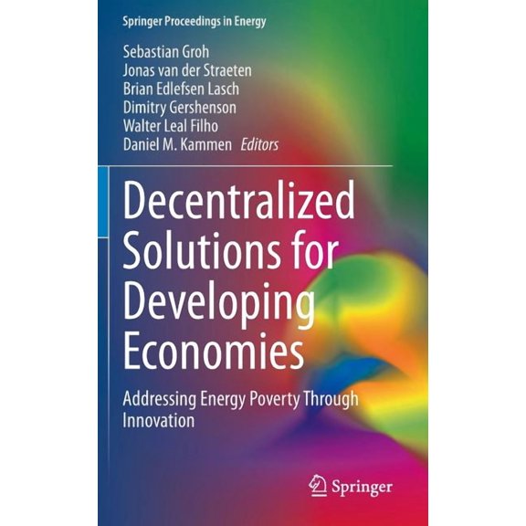 Springer Proceedings in Energy Decentralized Solutions for Developing Economies: Addressing Energy Poverty Through Innovation, (Hardcover)