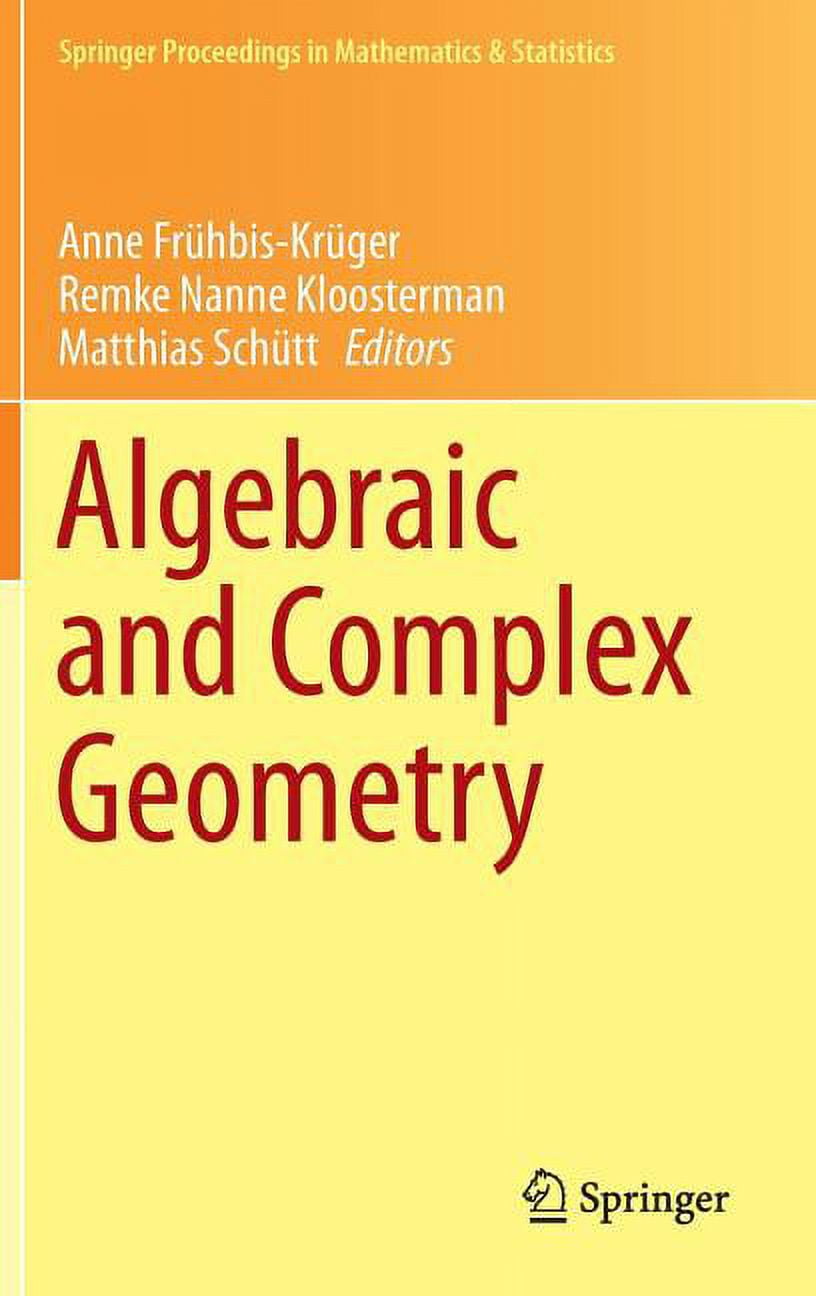 Springer Proceedings in Mathematics & St Algebraic and Complex Geometry ...