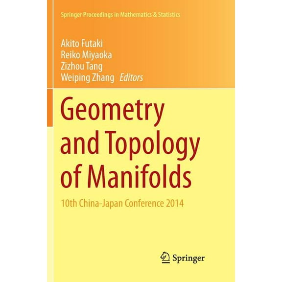 Springer Proceedings in Mathematics & Geometry and Topology of Manifolds: 10th China-Japan Conference 2014, Book 154, (Paperback)