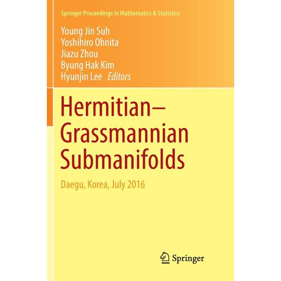 Springer Proceedings in Mathematics &amp Hermitian-Grassmannian Submanifolds: Daegu, Korea, July 2016, Book 203, (Paperback)