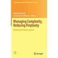 thumbnail image 1 of Springer Proceedings in Mathematics &amp Managing Complexity, Reducing Perplexity: Modeling Biological Systems, Book 67, (Hardcover), 1 of 1