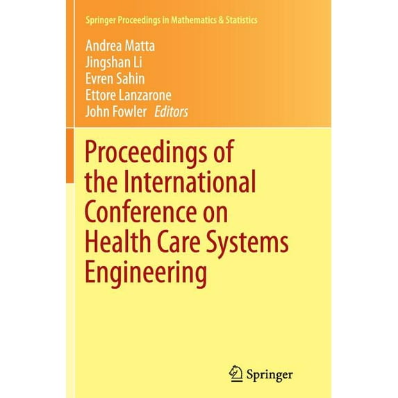 Springer Proceedings in Mathematics & Proceedings of the International Conference on Health Care Systems Engineering, Book 61, (Paperback)