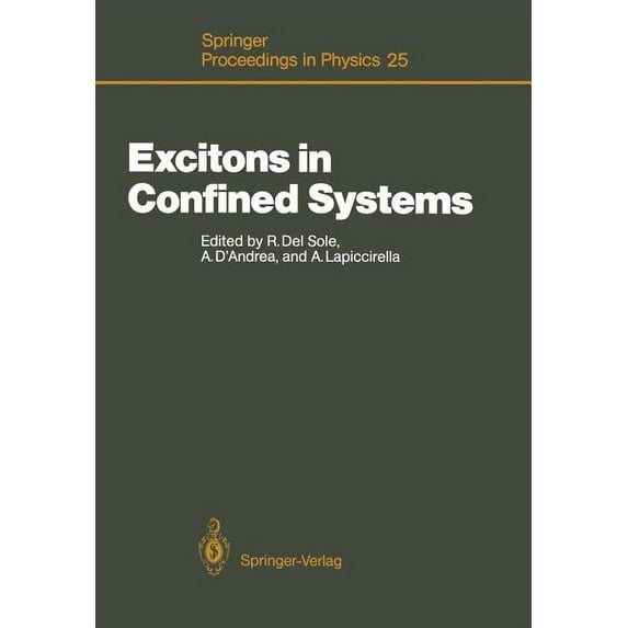 Springer Proceedings in Physics Excitons in Confined Systems: Proceedings of the International Meeting, Rome, Italy, April 13-16, 1987, Book 25, (Paperback)
