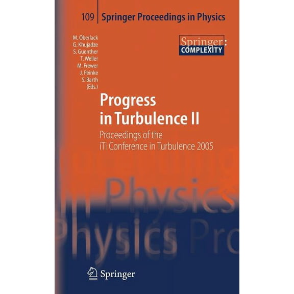 Springer Proceedings in Physics Progress in Turbulence II: Proceedings of the Iti Conference in Turbulence 2005, Book 109, (Hardcover)