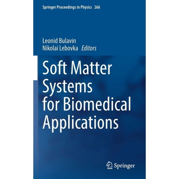Springer Proceedings in Physics Soft Matter Systems for Biomedical Applications, Book 266, (Hardcover)