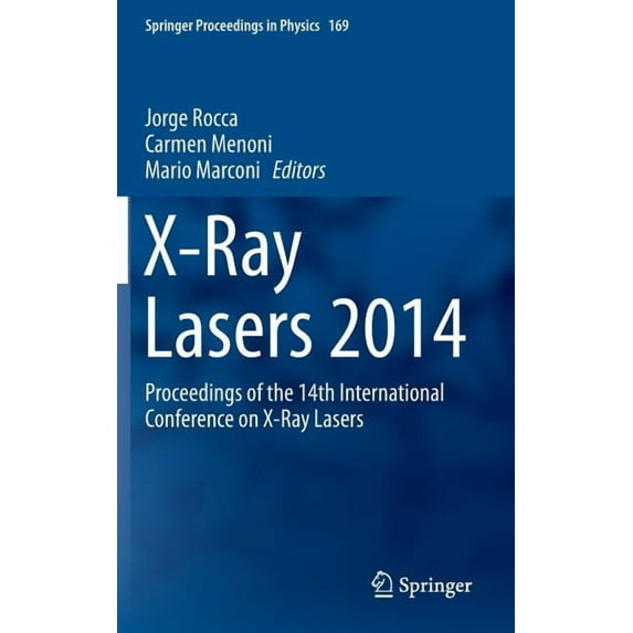 Springer Proceedings in Physics X-Ray Lasers 2014: Proceedings of the 14th International Conference on X-Ray Lasers, Book 169, (Hardcover)