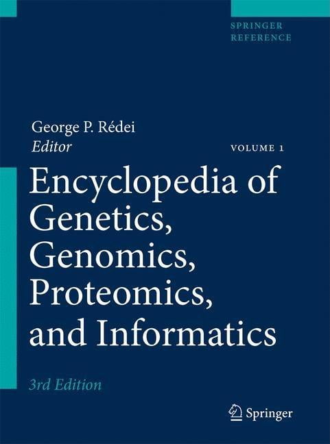 GEORGE P RDEI Springer Reference: Encyclopedia of Genetics, Genomics, Proteomics, and Informatics (Hardcover)