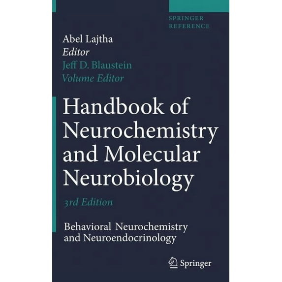 Springer Reference Handbook of Neurochemistry and Molecular Neurobiology: Behavioral Neurochemistry, Neuroendocrinology and Molecular Neuro, (Hardcover)
