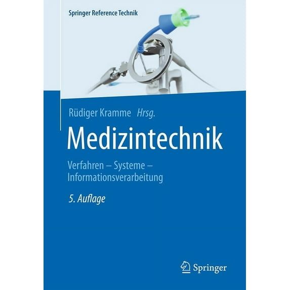 Springer Reference Technik Medizintechnik: Verfahren - Systeme - Informationsverarbeitung, (Hardcover)