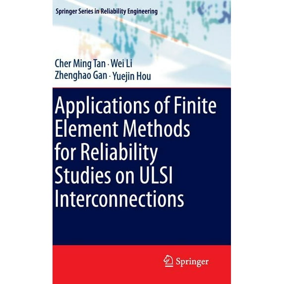 Springer Reliability Engineering Applications of Finite Element Methods for Reliability Studies on ULSI Interconnections, (Hardcover)