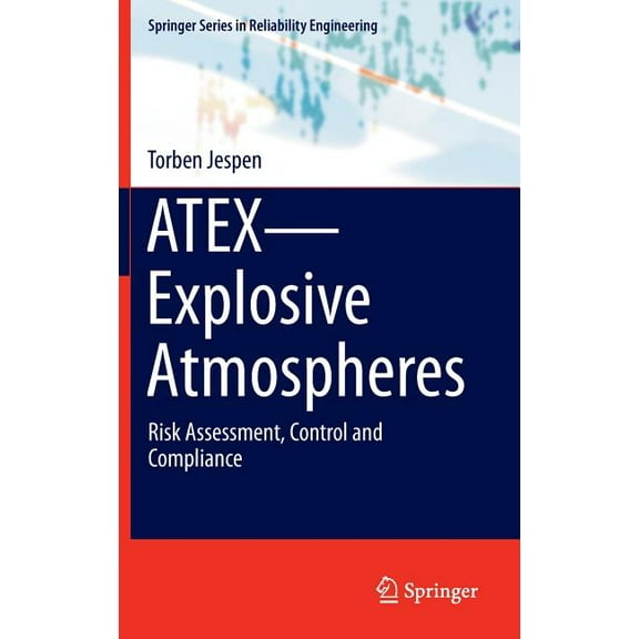 Springer Reliability Engineering Atex--Explosive Atmospheres: Risk Assessment, Control and Compliance, (Hardcover)