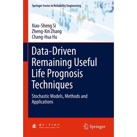 Springer Reliability Engineering Data-Driven Remaining Useful Life Prognosis Techniques: Stochastic Models, Methods and Applications, (Hardcover)