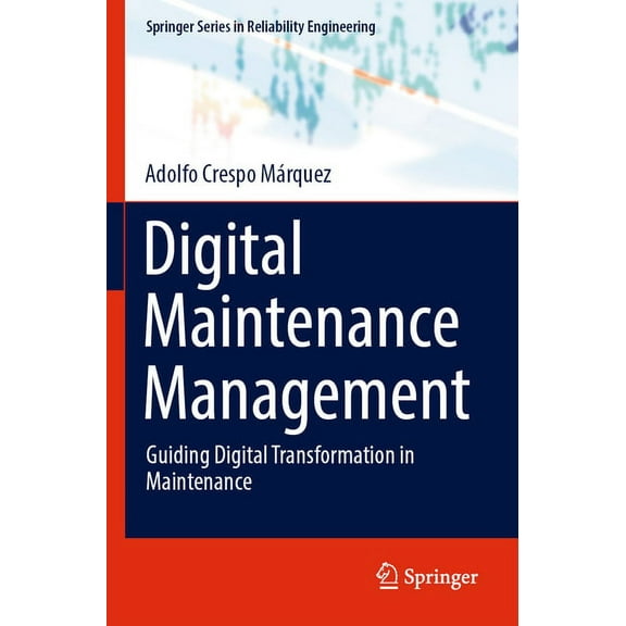 Springer Reliability Engineering Digital Maintenance Management: Guiding Digital Transformation in Maintenance, (Paperback)