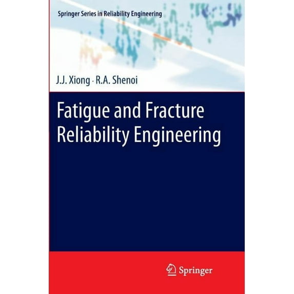 Springer Reliability Engineering Fatigue and Fracture Reliability Engineering, (Paperback)