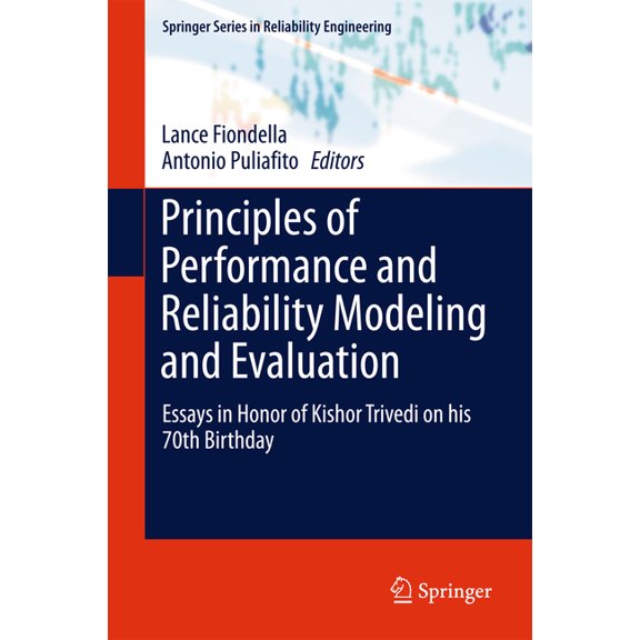 Springer Reliability Engineering Principles of Performance and Reliability Modeling and Evaluation: Essays in Honor of Kishor Trivedi on His 70th Birthda, (Hardcover)