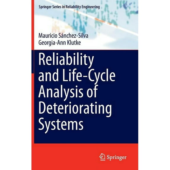 Springer Reliability Engineering Reliability and Life-Cycle Analysis of Deteriorating Systems, (Hardcover)
