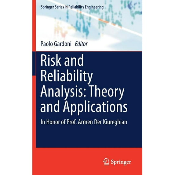 Springer Reliability Engineering Risk and Reliability Analysis: Theory and Applications: In Honor of Prof. Armen Der Kiureghian, (Hardcover)