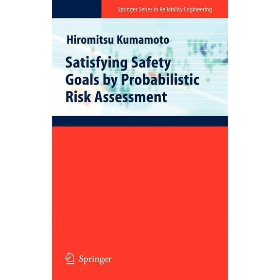 Springer Reliability Engineering Satisfying Safety Goals by Probabilistic Risk Assessment, (Hardcover)