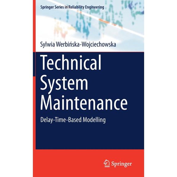 Springer Reliability Engineering Technical System Maintenance: Delay-Time-Based Modelling, (Hardcover)