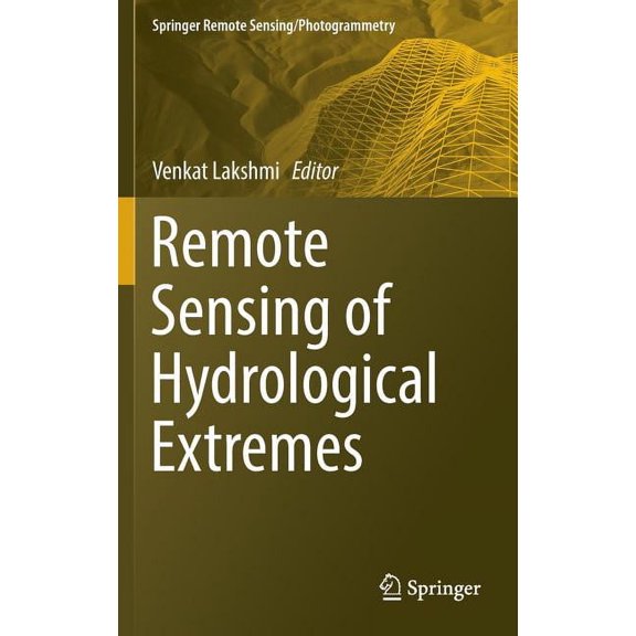 Springer Remote Sensing/Photogrammetry Remote Sensing of Hydrological Extremes, (Hardcover)