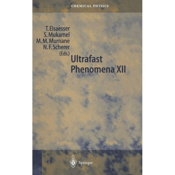 Springer Series in Chemical Physics Ultrafast Phenomena XII: Proceedings of the 12th International Conference, Charleston, SC, USA, July 9-13, 2000, Book 66, (Hardcover)