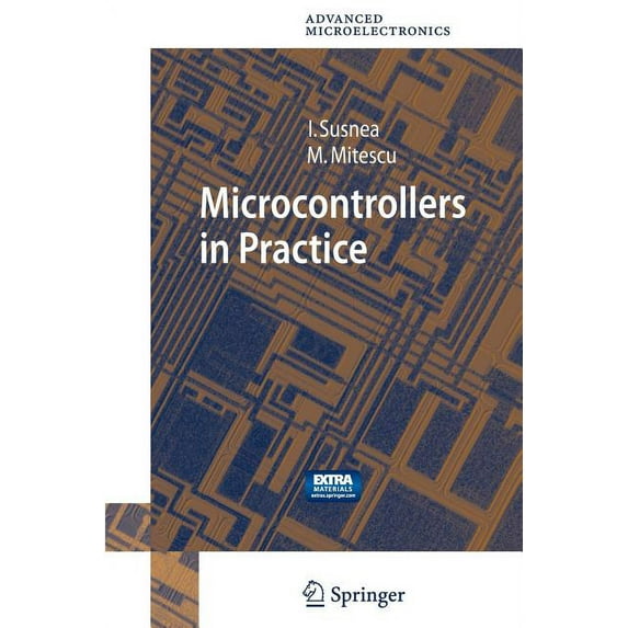 Springer Advanced Microelectronics Microcontrollers in Practice, Book 18, (Paperback)