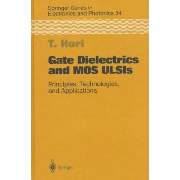 Pre-Owned Gate Dielectrics and MOS ULSIs: Principles, Technologies and Applications (Springer Series in Electronics and Photonics) (Paperback) 3540631828 9783540631828