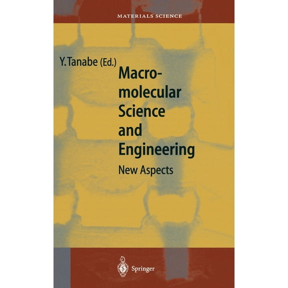 Springer Series in Materials Science Macromolecular Science and Engineering: New Aspects, Book 35, (Hardcover)