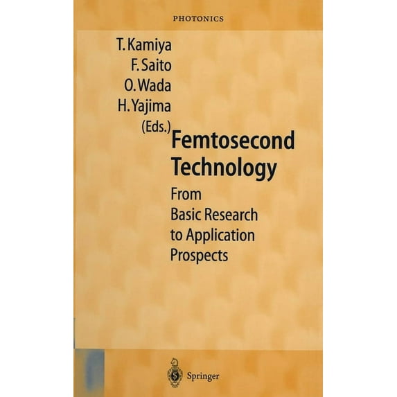 Springer Series in Photonics (Hardcover) Femtosecond Technology: From Basic Research to Application Prospects, Book 2, (Hardcover)