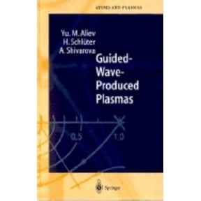 Springer Series on Atoms + Plasmas, Guided-Wave-Produced Plasmas, Book 24, (Hardcover)