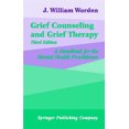 thumbnail image 1 of Pre-Owned Grief Counseling and Grief Therapy: A Handbook for the Mental Health Practitioner, Third Edition, 1 of 1