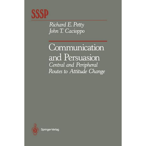 Springer Social Psychology Communication and Persuasion: Central and Peripheral Routes to Attitude Change, (Paperback)