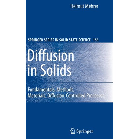 Pre-Owned Springer Solid-State Sciences Diffusion in Solids: Fundamentals, Methods, Materials, Diffusion-Controlled Processes, Book 155, (Hardcover)