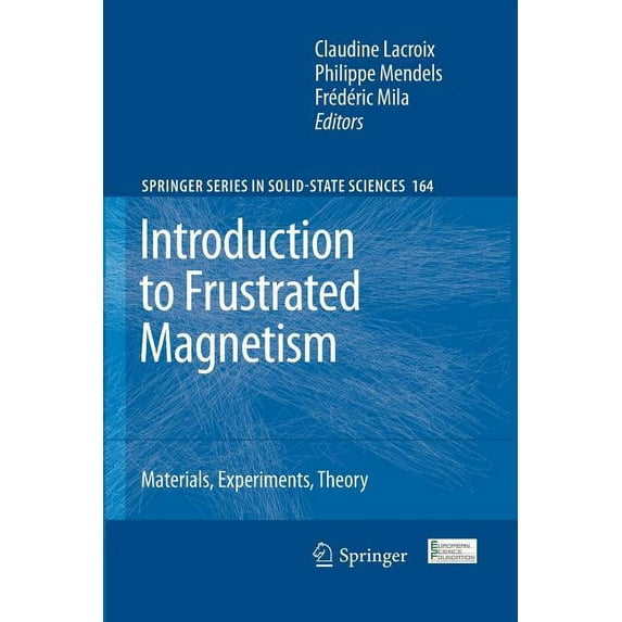 Springer Solid-State Sciences Introduction to Frustrated Magnetism: Materials, Experiments, Theory, Book 164, (Paperback)