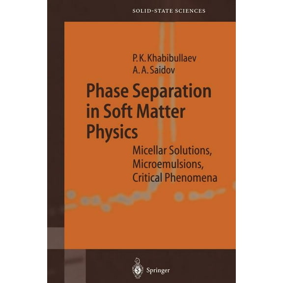 Springer Solid-State Sciences Phase Separation in Soft Matter Physics: Micellar Solutions, Microemulsions, Critical Phenomena, Book 138, (Paperback)