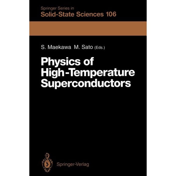 Springer Solid-State Sciences Physics of High-Temperature Superconductors: Proceedings of the Toshiba International School of Superconductivity (Its2), Book 106, (Paperback)