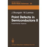 Springer Solid-State Sciences Point Defects in Semiconductors II Experimental Aspects, Book 35, Paperback