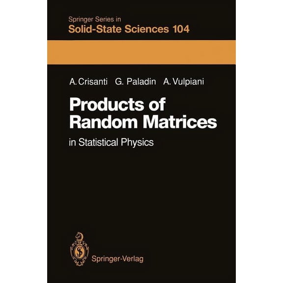 Springer Solid-State Sciences Products of Random Matrices: In Statistical Physics, Book 104, (Paperback)