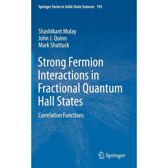 Springer Solid-State Sciences Strong Fermion Interactions in Fractional Quantum Hall States: Correlation Functions, Book 193, (Hardcover)