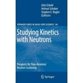 thumbnail image 1 of Springer Solid-State Sciences Studying Kinetics with Neutrons: Prospects for Time-Resolved Neutron Scattering, Book 161, (Hardcover), 1 of 1
