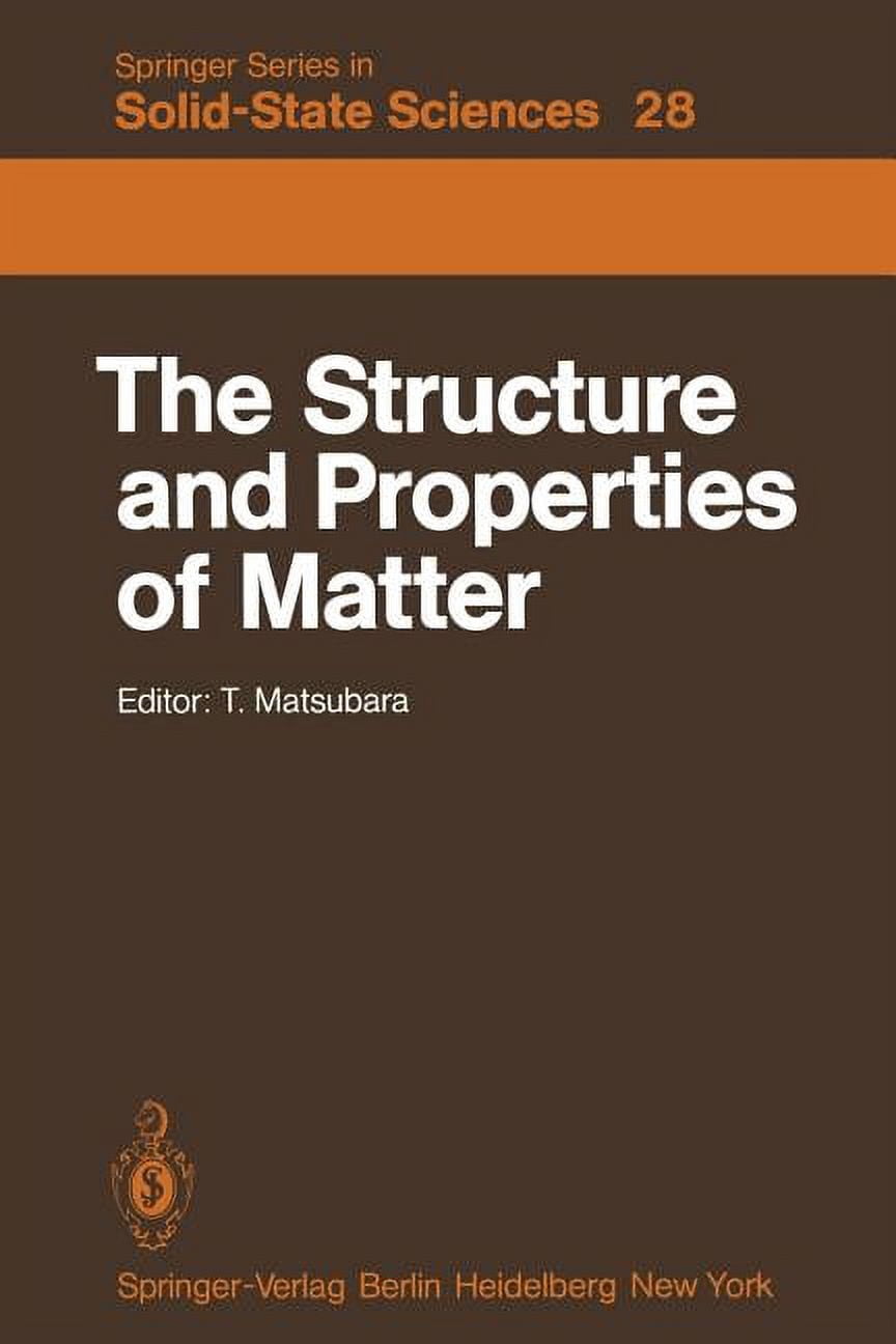 Springer Solid-State Sciences The Structure and Properties of Matter ...