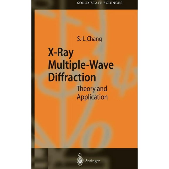 Springer Solid-State Sciences X-Ray Multiple-Wave Diffraction: Theory and Application, Book 143, (Hardcover)