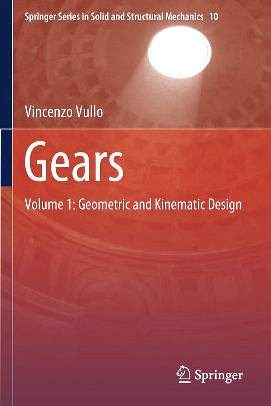 Springer Solid and Structural Mechanics Gears: Volume 1: Geometric and ...